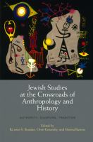 Jewish studies at the crossroads of anthropology and history : authority, diaspora, tradition /