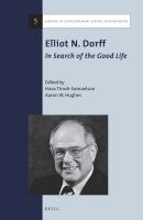 Elliot N. Dorff : in search of the good life /