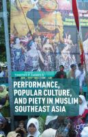 Performance, popular culture, and piety in Muslim Southeast Asia /