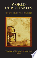 World Christianity : perspectives and insights : essays in honor of Peter C. Phan /