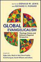 Global evangelicalism : theology, history and culture in regional perspective /