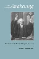 The Great Awakening : documents on the revival of religion, 1740-1745 /