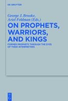 On prophets, warriors, and kings : former prophets through the eyes of their interpreters /