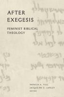 After Exegesis Feminist Biblical Theology /