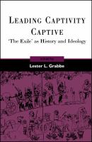 Leading captivity captive : "the Exile" as history and ideology /