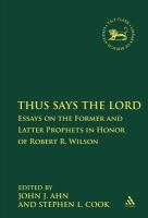Thus says the Lord : essays on the Former and Latter Prophets in honor of Robert R. Wilson /