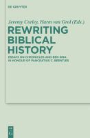 Rewriting biblical history : essays on Chronicles and Ben Sira in honor of Pancratius C. Beentjes /