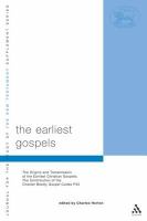 The earliest gospels : the origins and transmission of the earliest Christian gospels -- the contribution of the Chester Beatty Gospel Codex P⁴⁵ /
