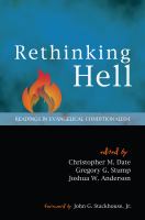 Rethinking hell : readings in evangelical conditionalism /