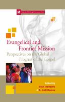 Evangelical and frontier mission : perspectives on the global progress of the Gospel /