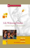 Life-widening mission : global perspectives from the Anglican Communion /