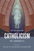 The future of Catholicism in America /