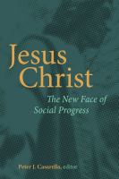 Jesus Christ : the new face of social progress /