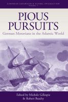 Pious pursuits : German Moravians in the Atlantic World /