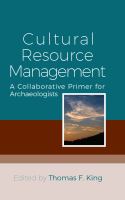 Cultural resource management : a collaborative primer for archaeologists /