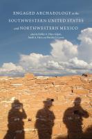 Engaged archaeology in the Southwestern United States and Northwestern Mexico /