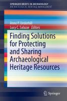Finding solutions for protecting and sharing archaeological heritage resources /