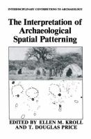 The Interpretation of archaeological spatial patterning /