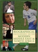 Biographical encyclopedia of the modern Middle East and North Africa /