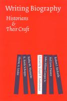 Writing Biography Historians and Their Craft /