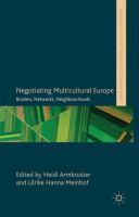 Negotiating multicultural Europe : borders, networks, neighbourhoods /