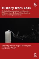 History from loss : a global introduction to histories written from defeat, colonization, exile and imprisonment /