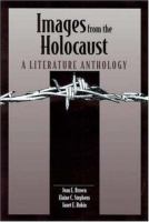 Images from the Holocaust : a literature anthology /