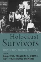 Holocaust survivors : resettlement, memories, identities /
