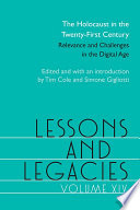 Lessons and legacies XIV : the Holocaust in the twenty-first century; relevance and challenges in the digital age /