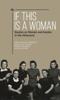 If this is a woman : studies on women and gender in the holocaust /