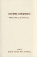 Experience and expression : women, the Nazis, and the Holocaust /