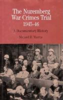 The Nuremberg war crimes trial, 1945-46 : a documentary history /