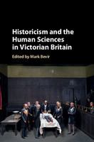 Historicism and the human sciences in Victorian Britain /