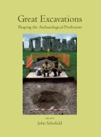 Great excavations : shaping the archaeological profession /