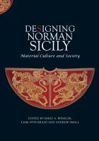 Designing Norman Sicily : material culture and society /