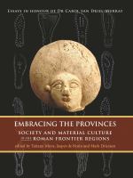 Embracing the provinces : society and material culture of the Roman frontier regions /