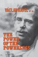 The Power of the powerless : citizens against the state in central-eastern Europe /