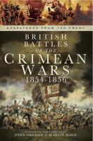 British Battles of the Crimean Wars 1854-1856 : Alma, Inkerman, Sevastopol, Battle of the Balaclava - the Charge of the Light Brigade /