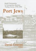 Port Jews : Jewish communities in cosmopolitan maritime trading centres, 1550-1950 /