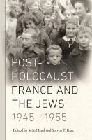 Post-Holocaust France and the Jews, 1945-1955 /