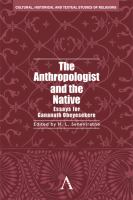 The anthropologist and the native : essays for Gananath Obeyesekere /