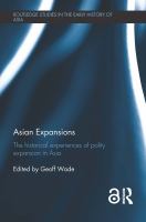 Asian expansions : the historical experiences of polity expansion in Asia /