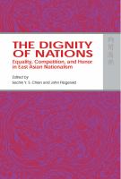 The Dignity of Nations Equality, Competition, and Honor in East Asian Nationalism /