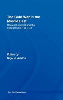 The Cold War in the Middle East : regional conflict and the superpowers, 1967-73 /