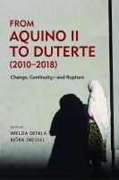 From Aquino II to Duterte (2010-2018) : change, continuity--and rupture /
