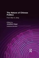The nature of Chinese politics : from Mao to Jiang /