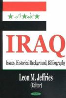 Iraq : issues, historical background, bibliography /