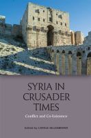 Syria in Crusader times : conflict and coexistence /