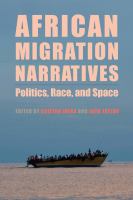 African Migration Narratives Politics, Race, and Space /