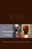 From Toussaint to Tupac : the Black international since the age of revolution /